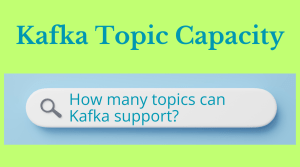 How many topics can Kafka support?