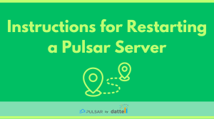 Instructions for Restarting a Pulsar Server