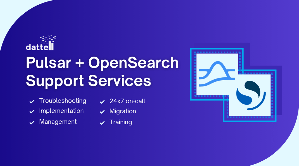 Pulsar & OpenSearch Support Services, including 24x7 uptime support, troubleshooting, managed services, training, staff augmentation, zero downtime migrations...